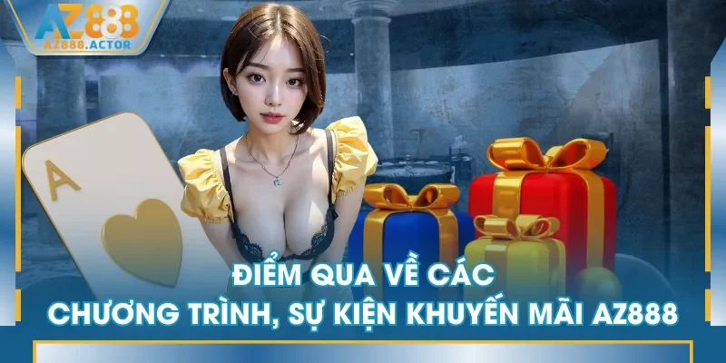 Điểm qua về các chương trình, sự kiện khuyến mãi AZ888