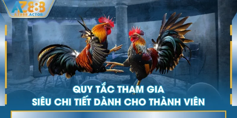 Quy tắc tham gia siêu chi tiết dành cho thành viên